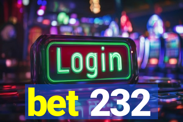 bet 232